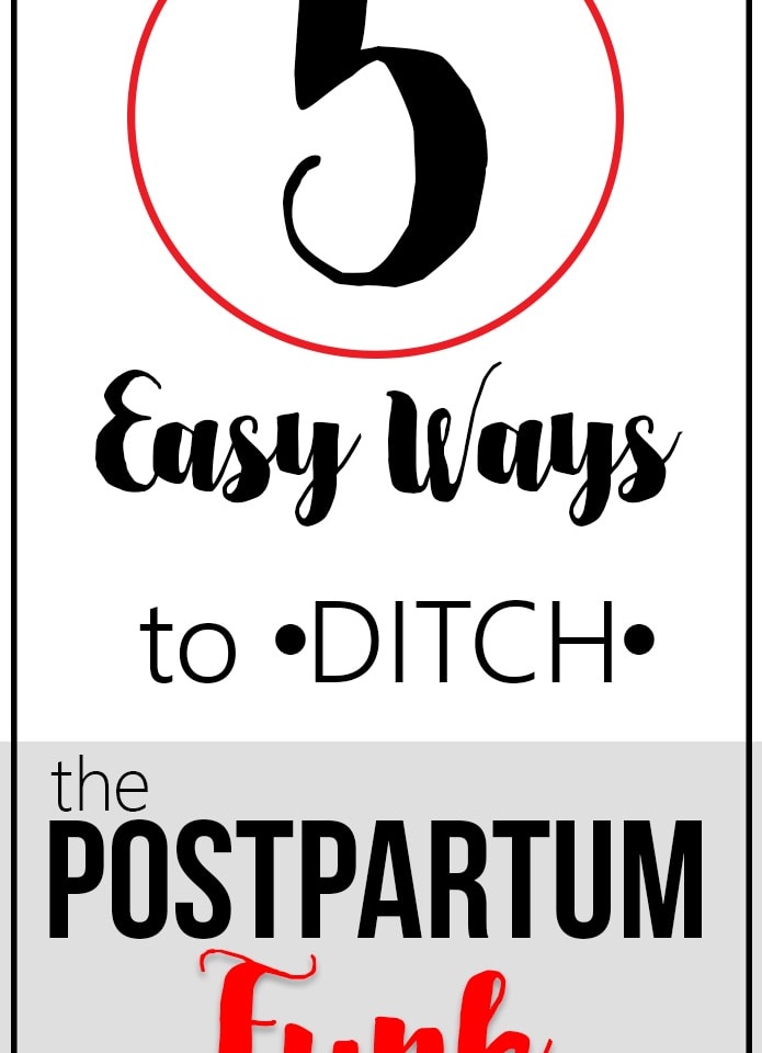 5 Easy Ways to Ditch The Postpartum Funk